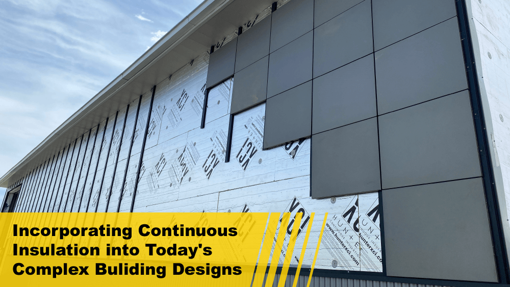 Incorporating Continuous Insulation into Today's Complex Building Designs